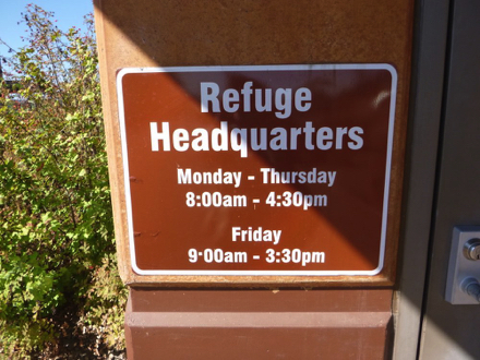 Sign at Refuge Headquarters - &ldquo;[Open] Monday - Thursday 8:00am - 4:30pm - Friday 9:00am - 3:30pm&rdquo;